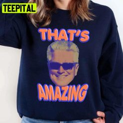 That’s Amazing Huell Howser New Design Unisex Sweatshirt