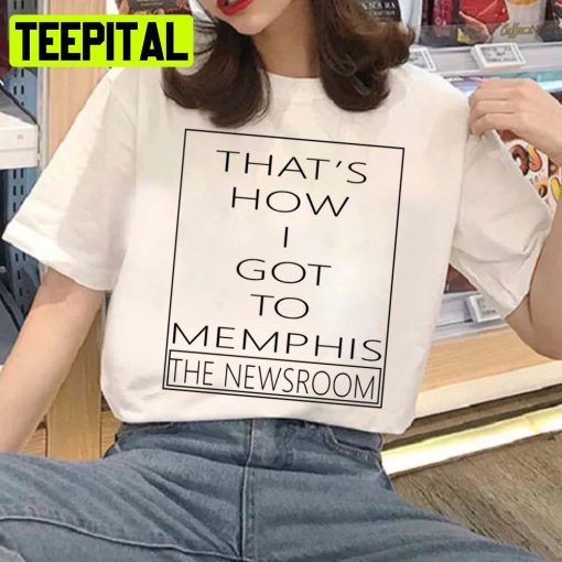 That’s How I Got To Memphis Newsroom Finale Unisex Sweatshirt