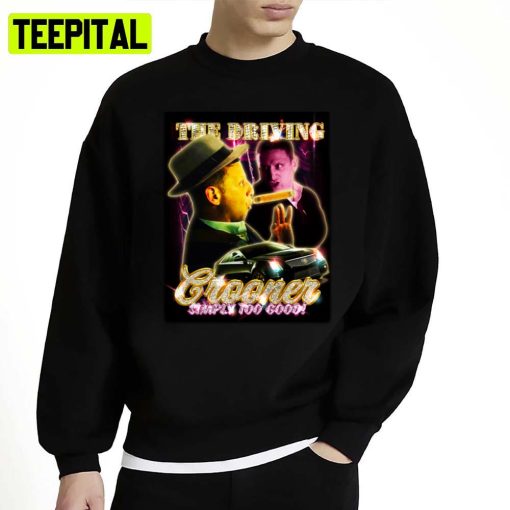 The Driving Crooner I Think You Should Leave Tee The Driving Crooner Unisex Sweatshirt