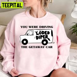 The Getaway Car Rodrick Heffley Loded Diper Unisex Sweatshirt