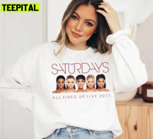 The Saturdays All Fired Up Live Tour Replica Irls Aloud Unisex Sweatshirt