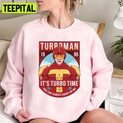 Turbo Man It’s Turbo Time Unisex Sweatshirt