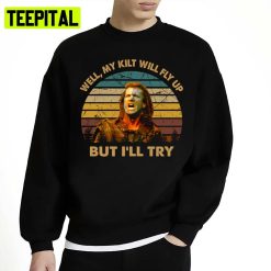 Well My Kilt Will Fly Up But I’ll Try Graphic Poster Unisex Sweatshirt