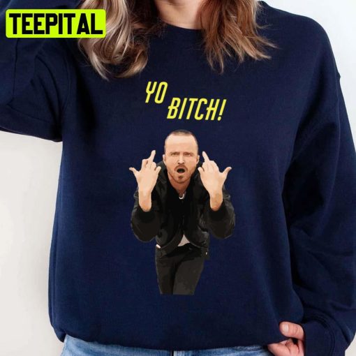 Yo Bitch! Breaking Bad Jesse Pinkman Unisex Sweatshirt