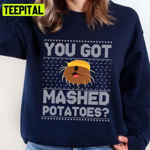 You Got Mashed Potatoes Emmet Otter’s Jug Band Christmas Wendell Unisex Sweatshirt