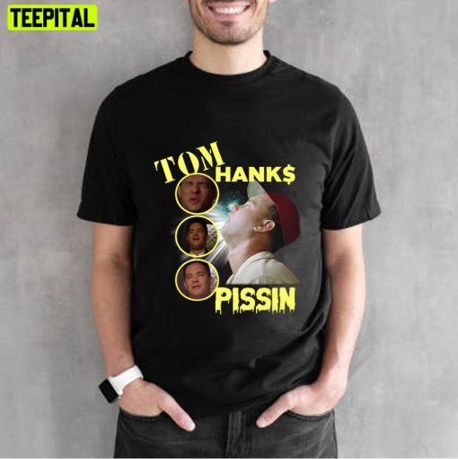 Tom Hanks Pissin T-Shirt
