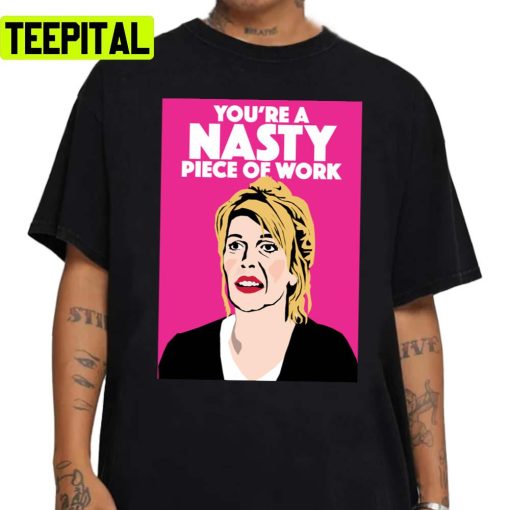 Jill Tyrell Youre A Nasty Piece Of Work Nighty Night Unisex Sweatshirt