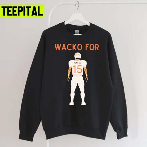 Official Joe Flacco Wacko For Flacco Cleveland Browns Art Unisex T-Shirt