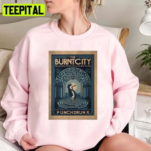 The City Is Burnt Punchdrunk Unisex Sweatshirt